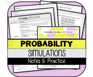 Probability Simulations NOTES & PRACTICE