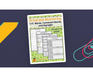 Progress Monitoring Forms - CVC Words, Consonant Blends & Digraphs