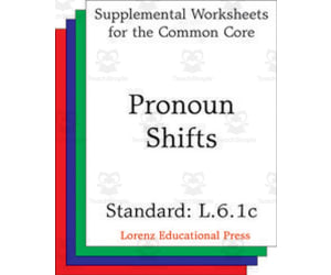 Pronoun Shifts (CCSS L.6.1c): Supplemental Worksheets for the Common Core