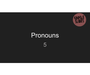 Pronouns Sample: Grammar Grades 3-4 (Google Slides)