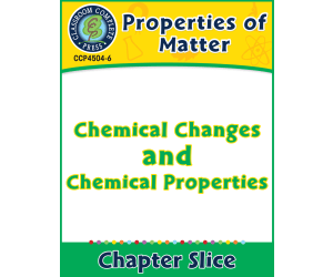 Properties of Matter: Chemical Changes and Chemical Properties Gr. 5-8