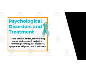 Psychological Disorders & Treatments Slides, Notes, + Research Project