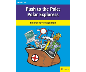 Push to the Pole: Polar Explorers: Emergency Lesson Plan
