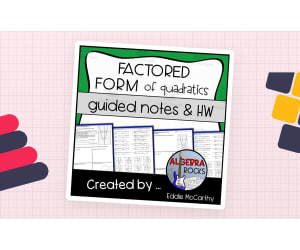 Quadratic Functions: Factored Form & Zeros Guided Notes + Homework Set