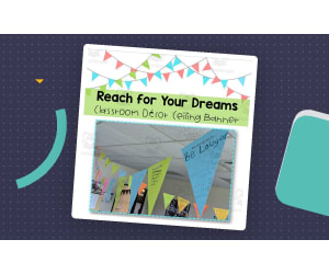 Reach For Your Dreams | Classroom Ceiling Banner