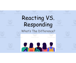 Reacting Vs. Responding-A lesson about self-control and impulsivity