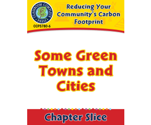 Reducing Your Community's Carbon Footprint: Some Green Towns and Cities Gr. 5-8