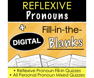 REFLEXIVE PRONOUNS - Fill-in-the-Blanks Activities - Digital and Print & Go!