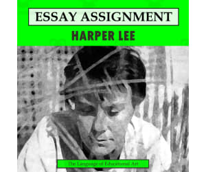 Research Organizer & Essay Assignment: Harper Lee