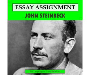 Research Organizer & Essay Assignment: John Steinbeck
