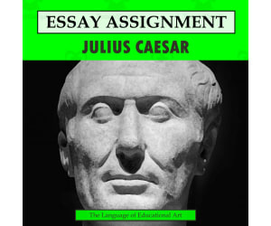 Research Organizer & Essay Assignment: Julius Caesar
