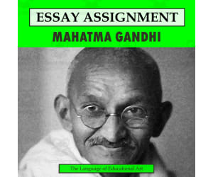 Research Organizer & Essay Assignment: Mahatma Gandhi