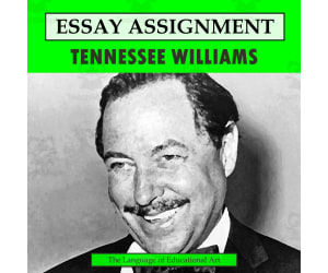 Research Organizer & Essay Assignment: Tennessee Williams