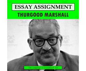 Research Organizer & Essay Assignment: Thurgood Marshall