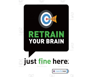 Respectful Ways: Class Sign: Retrain Your Brain