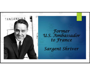 Sargent Shriver (Former U.S. Ambassador to France) BIO PPT