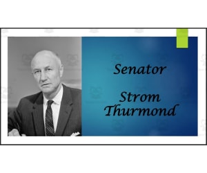 SC Senator Strom Thurmond (Former Third-Party Presidential Nominee) BIO PPT