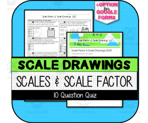 Scale Factor & Scale Drawings QUIZ