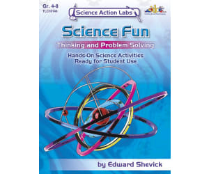 Science Action Labs Science Fun: Activities to Encourage Students to Think and Solve Problems
