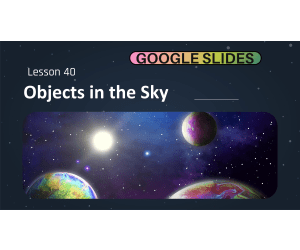 Science Reading Passage: Objects in the Sky (Google Slides)