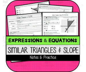 Similar Triangles & Slope NOTES & PRACTICE