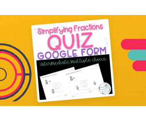 Simplifying Fractions - Intermediate with Multiple Choice