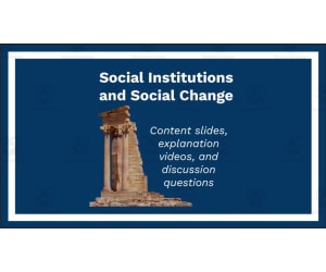 Social Institutions and Social Change (Content Slides and Worksheet)