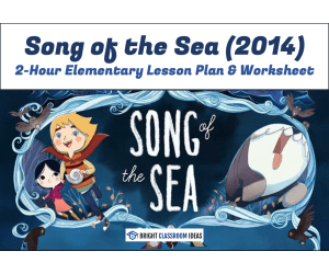 Song of the Sea (2014) - 2-Hour Elementary Lesson Plan & Worksheet