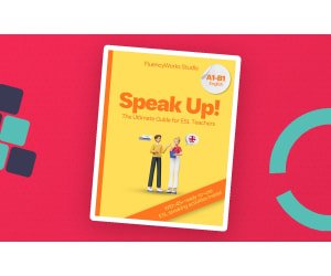 Speak Up! The Ultimate Guide for ESL Teachers (A1-B1 English)