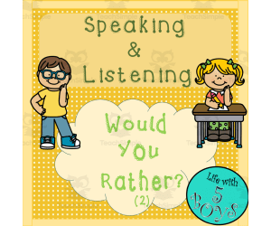 Speaking and Listening Would You Rather Set 2