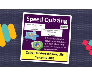 Speed Quizzing – Cells: Understanding Life Systems Unit