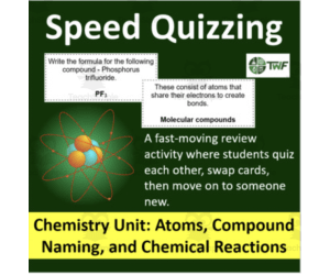 Speed Quizzing – Chemistry Unit – Atoms, Compound Naming, and Chemical Reactions