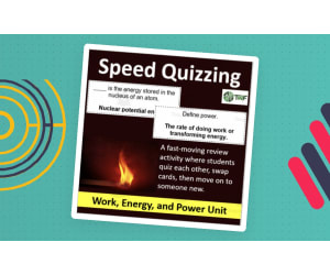 Speed Quizzing – Work, Energy, and Power Unit