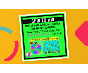 Spin To Win Start From The Left Whole Number Addition Mental Math Game