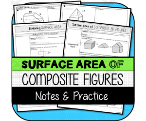 Surface Area of Composite 3D Figures NOTES & PRACTICE