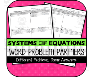 Systems of Equations: Word Problems PARTNER PRACTICE