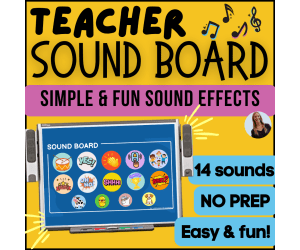 Teacher Sound Board | 14 Sound Effects for Fun Classroom Management