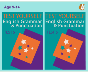 Test Your English Grammar And Punctuation Skills: Test 5 and Test 6 (9-14 years)