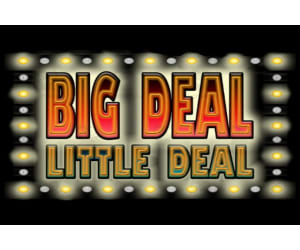 The "Big Deal Little Deal" Game