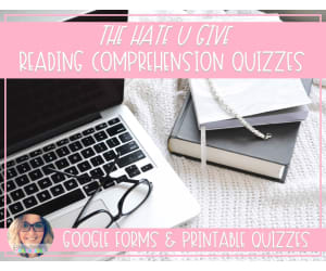 The Hate U Give Reading Comprehension Quizzes