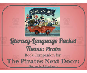 The Pirates Next Door: Language-Literacy Book Companion Packet