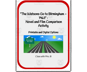 “The Watsons Go to Birmingham - 1963” :  Novel and Film Comparison Activity