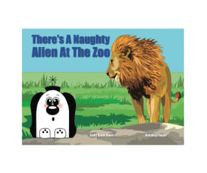 There’s A Naughty Alien At The Zoo (3-7 years)