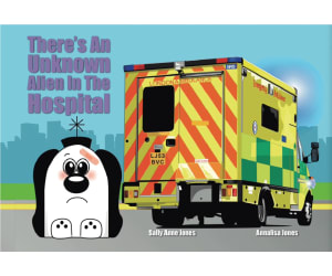 There’s An Unknown Alien In The Hospital (3-7 years)