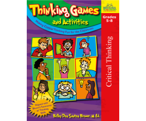 Thinking Games and Activities: Making Critical Thinking Fun for the Classroom