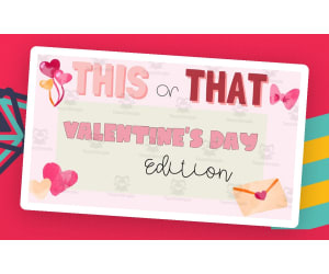 This or That Game: Valentine's Day Edition