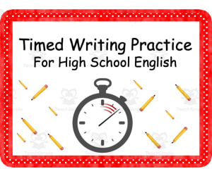 Timed Writing Practice for High School English