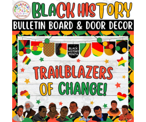 Trailblazers of Change!: Black history Month Bulletin Boards kit.