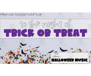 Trick or Treat Virtual Field Trip | All About Halloween Music