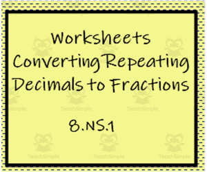 Two Practice Sheets - Converting Repeating Decimals to Fractions